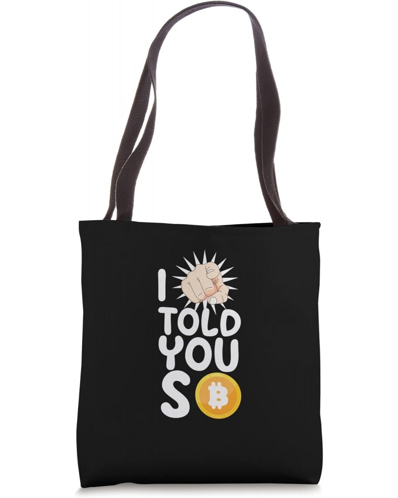 Bitcoin Sarcastic Saying Funny Quote I Told You So Tote Bag $13.51 Totes