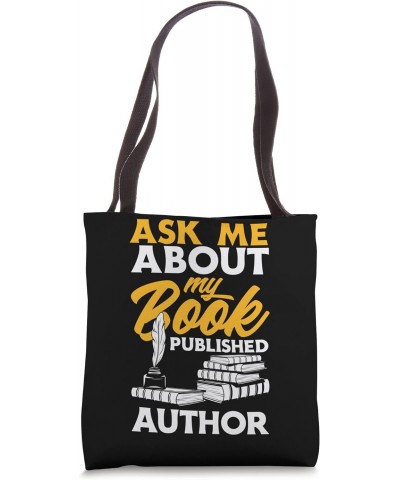 Ask Me About My Book Published Author Funny Author Writer Tote Bag $13.74 Totes