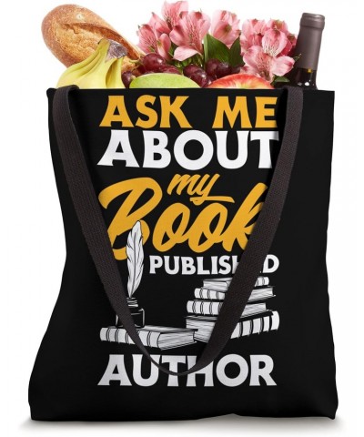 Ask Me About My Book Published Author Funny Author Writer Tote Bag $13.74 Totes