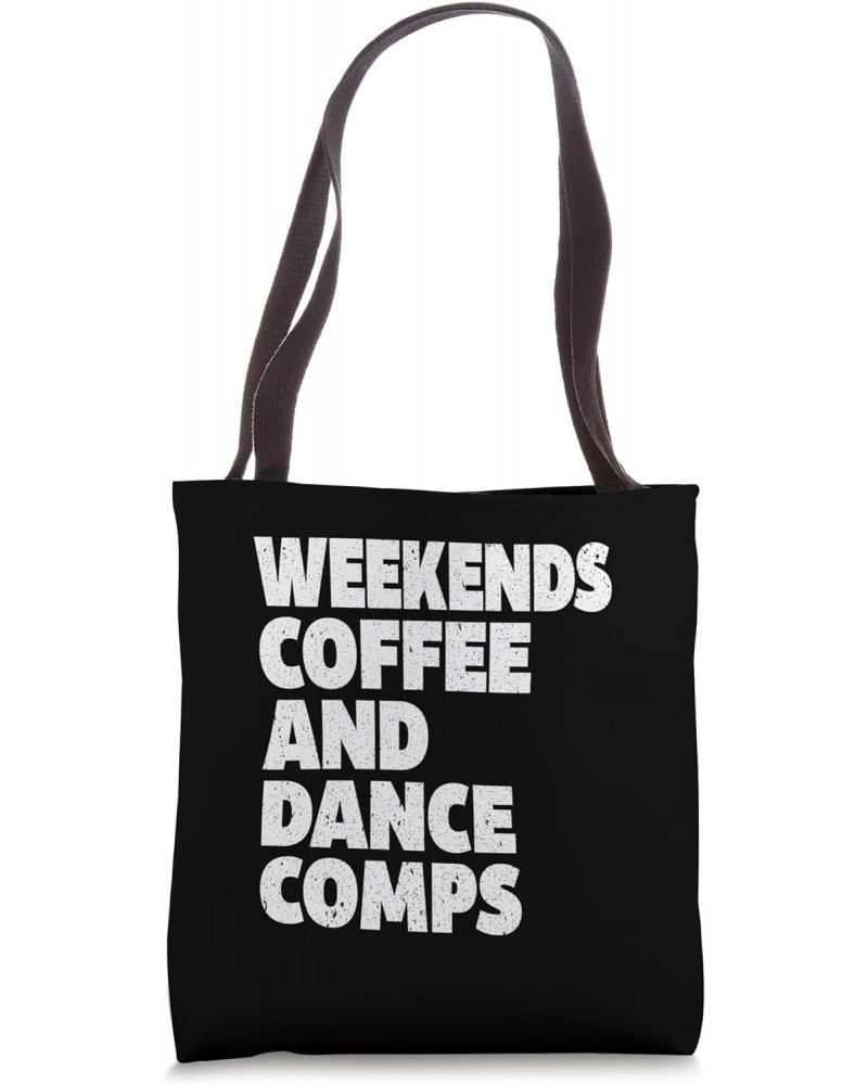 Weekends Coffee And Dance Comps Tote Bag $14.84 Totes