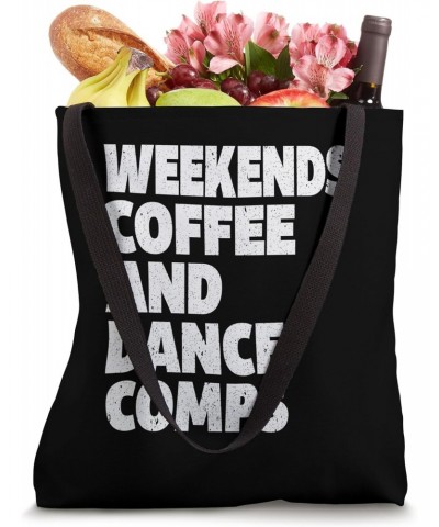 Weekends Coffee And Dance Comps Tote Bag $14.84 Totes