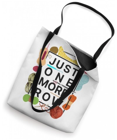 Crocheting Knitting Just One More Row Tote Bag $9.90 Totes